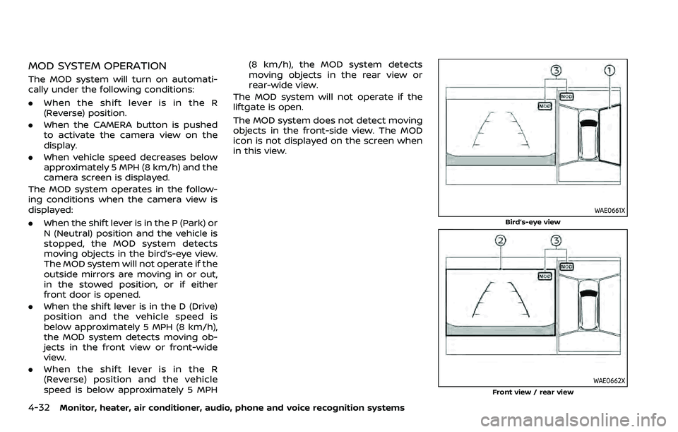 NISSAN ARMADA 2023  Owners Manual 4-32Monitor, heater, air conditioner, audio, phone and voice recognition systems
MOD SYSTEM OPERATION
The MOD system will turn on automati-
cally under the following conditions:
.When the shift lever 