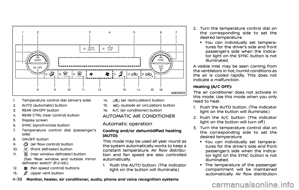 NISSAN ARMADA 2023  Owners Manual 4-38Monitor, heater, air conditioner, audio, phone and voice recognition systems
WAE0650X
1. Temperature control dial (driver’s side)
2. AUTO (automatic) button
3. REAR ON·OFF button
4. REAR CTRL (