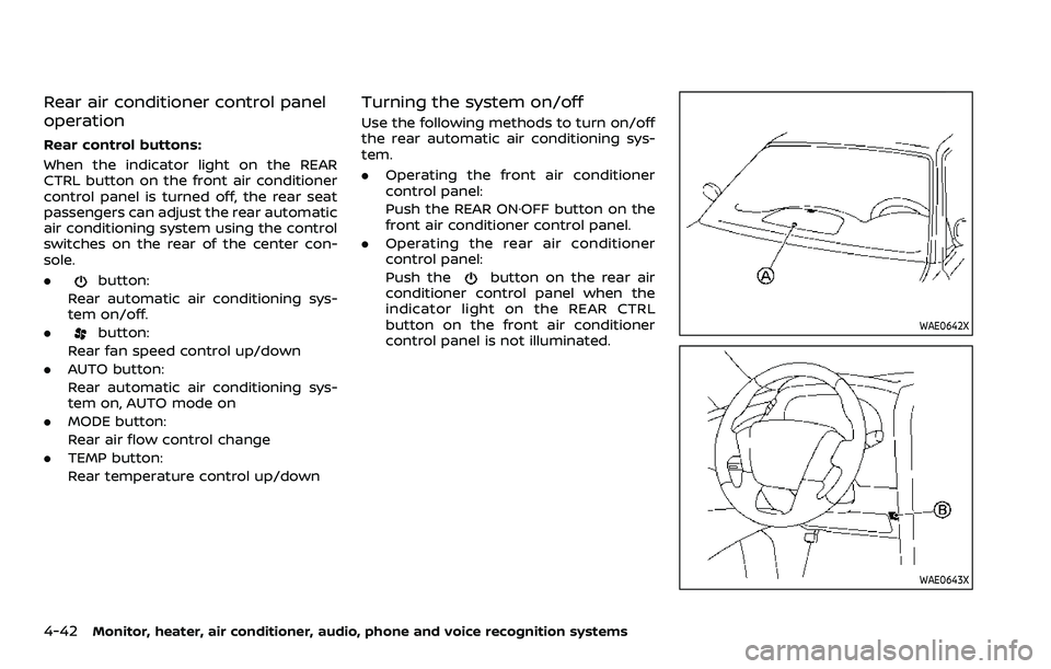 NISSAN ARMADA 2023  Owners Manual 4-42Monitor, heater, air conditioner, audio, phone and voice recognition systems
Rear air conditioner control panel
operation
Rear control buttons:
When the indicator light on the REAR
CTRL button on 