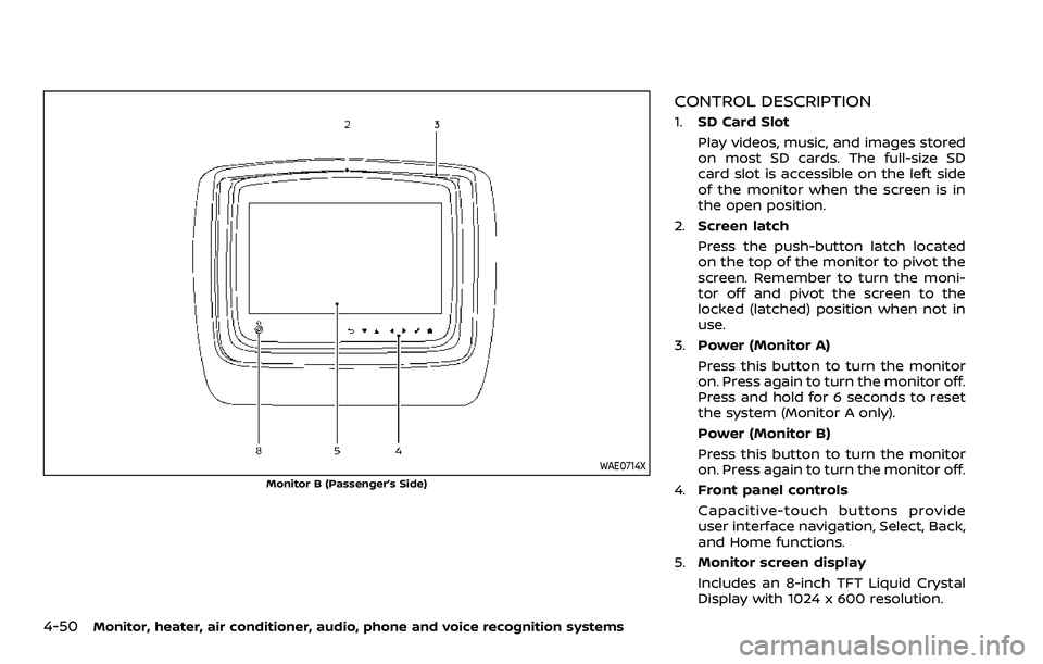 NISSAN ARMADA 2023  Owners Manual 4-50Monitor, heater, air conditioner, audio, phone and voice recognition systems
WAE0714X
Monitor B (Passenger’s Side)
CONTROL DESCRIPTION
1.SD Card Slot
Play videos, music, and images stored
on mos