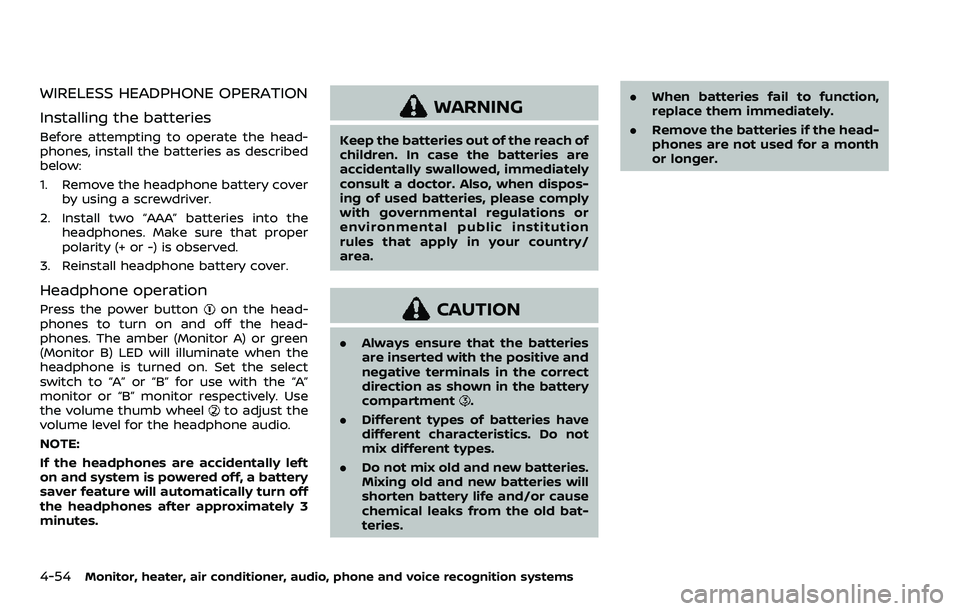 NISSAN ARMADA 2023  Owners Manual 4-54Monitor, heater, air conditioner, audio, phone and voice recognition systems
WIRELESS HEADPHONE OPERATION
Installing the batteries
Before attempting to operate the head-
phones, install the batter
