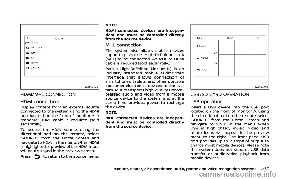 NISSAN ARMADA 2023  Owners Manual WAE0722X
HDMI/MHL CONNECTION
HDMI connection
Display content from an external source
connected to the system using the HDMI
port located on the front of monitor A. A
standard HDMI cable is required (s