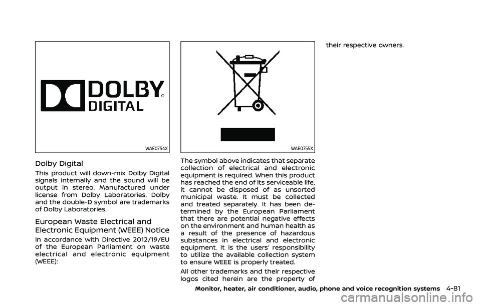 NISSAN ARMADA 2023 Owners Manual WAE0754X
Dolby Digital
This product will down-mix Dolby Digital
signals internally and the sound will be
output in stereo. Manufactured under
license from Dolby Laboratories. Dolby
and the double-D sy NISSAN ARMADA 2023 Owners Manual WAE0754X
Dolby Digital
This product will down-mix Dolby Digital
signals internally and the sound will be
output in stereo. Manufactured under
license from Dolby Laboratories. Dolby
and the double-D sy