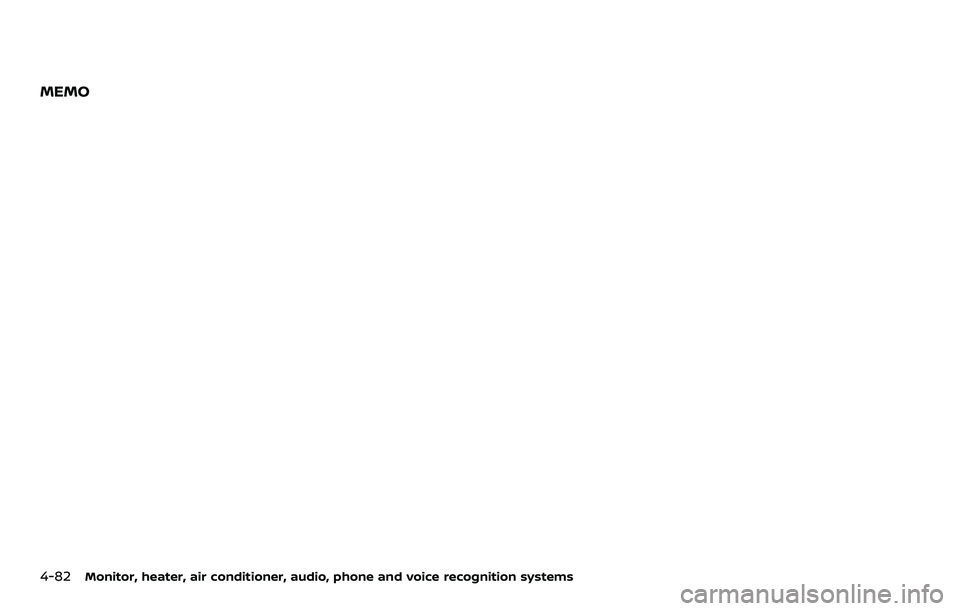 NISSAN ARMADA 2023 Owners Manual 4-82Monitor, heater, air conditioner, audio, phone and voice recognition systems
MEMO NISSAN ARMADA 2023 Owners Manual 4-82Monitor, heater, air conditioner, audio, phone and voice recognition systems
MEMO