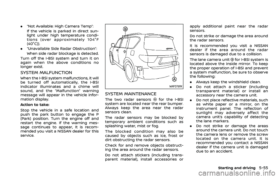 NISSAN ARMADA 2023 Owners Guide .“Not Available: High Camera Temp”:
If the vehicle is parked in direct sun-
light under high temperature condi-
tions (over approximately 104°F
(40°C)).
. “Unavailable Side Radar Obstruction NISSAN ARMADA 2023 Owners Guide .“Not Available: High Camera Temp”:
If the vehicle is parked in direct sun-
light under high temperature condi-
tions (over approximately 104°F
(40°C)).
. “Unavailable Side Radar Obstruction