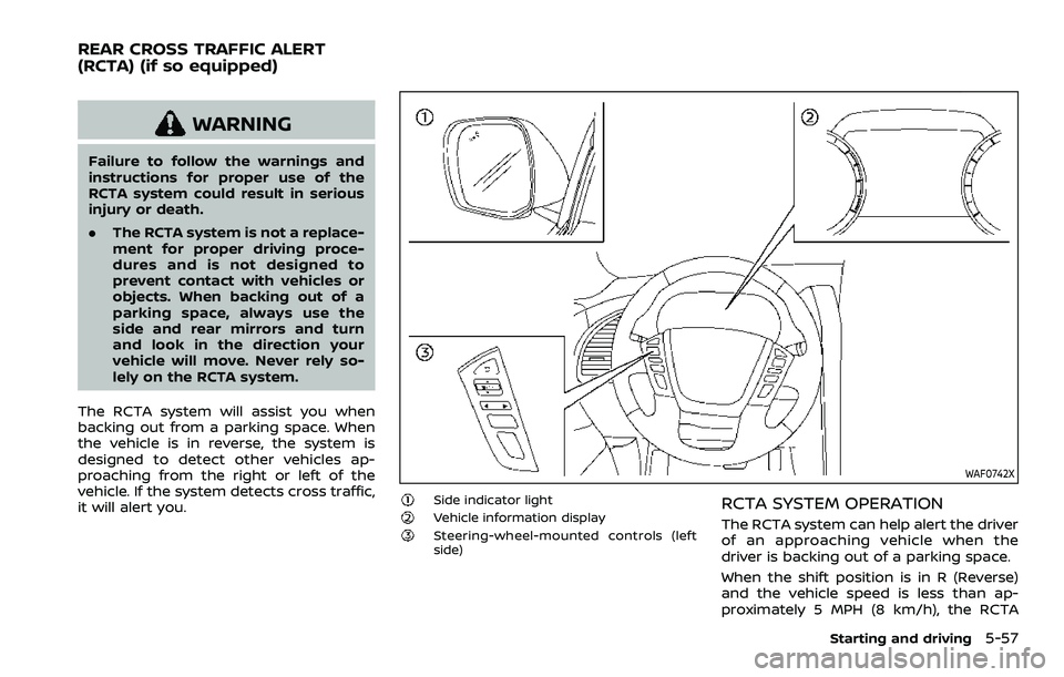 NISSAN ARMADA 2023 Owners Manual WARNING
Failure to follow the warnings and
instructions for proper use of the
RCTA system could result in serious
injury or death.
.The RCTA system is not a replace-
ment for proper driving proce-
dur NISSAN ARMADA 2023 Owners Manual WARNING
Failure to follow the warnings and
instructions for proper use of the
RCTA system could result in serious
injury or death.
.The RCTA system is not a replace-
ment for proper driving proce-
dur