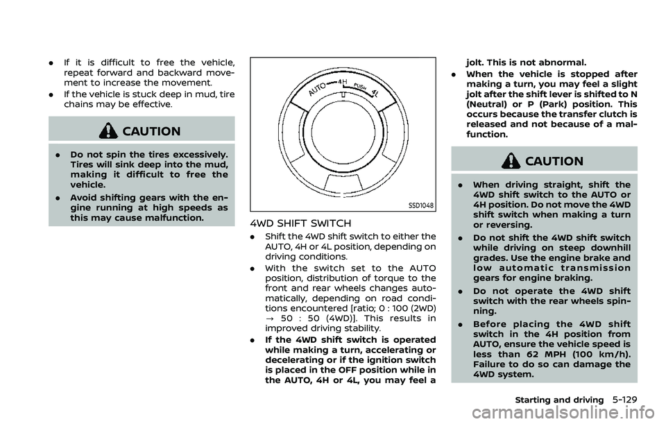 NISSAN ARMADA 2023 Owners Manual .If it is difficult to free the vehicle,
repeat forward and backward move-
ment to increase the movement.
. If the vehicle is stuck deep in mud, tire
chains may be effective.
CAUTION
.Do not spin the NISSAN ARMADA 2023 Owners Manual .If it is difficult to free the vehicle,
repeat forward and backward move-
ment to increase the movement.
. If the vehicle is stuck deep in mud, tire
chains may be effective.
CAUTION
.Do not spin the
