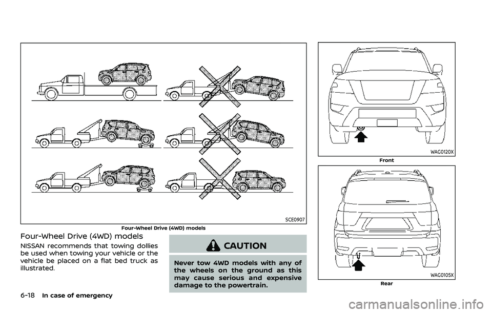 NISSAN ARMADA 2023 Owners Manual 6-18In case of emergency
SCE0907
Four-Wheel Drive (4WD) models
Four-Wheel Drive (4WD) models
NISSAN recommends that towing dollies
be used when towing your vehicle or the
vehicle be placed on a flat b NISSAN ARMADA 2023 Owners Manual 6-18In case of emergency
SCE0907
Four-Wheel Drive (4WD) models
Four-Wheel Drive (4WD) models
NISSAN recommends that towing dollies
be used when towing your vehicle or the
vehicle be placed on a flat b