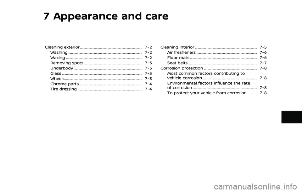 NISSAN ARMADA 2023  Owners Manual 7 Appearance and care
Cleaning exterior ........................................................................\
... 7-2Washing .......................................................................