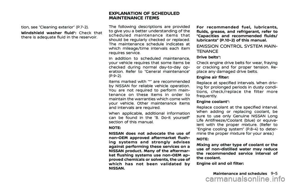 NISSAN ARMADA 2023 Owners Manual tion, see “Cleaning exterior” (P.7-2).
Windshield washer fluid*:Check that
there is adequate fluid in the reservoir.The following descriptions are provided
to give you a better understanding of th NISSAN ARMADA 2023 Owners Manual tion, see “Cleaning exterior” (P.7-2).
Windshield washer fluid*:Check that
there is adequate fluid in the reservoir.The following descriptions are provided
to give you a better understanding of th