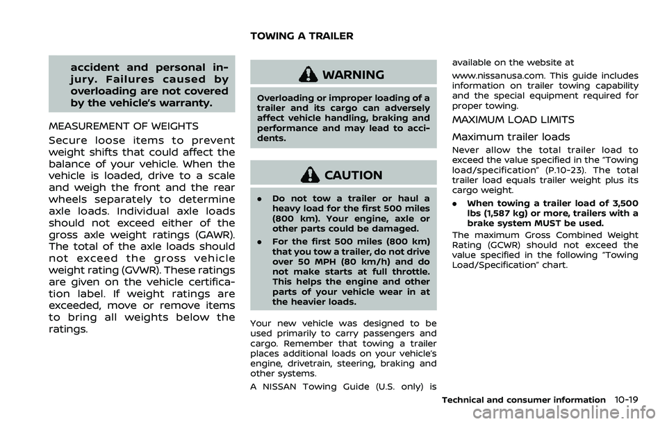 NISSAN ARMADA 2023  Owners Manual accident and personal in-
jury. Failures caused by
overloading are not covered
by the vehicle’s warranty.
MEASUREMENT OF WEIGHTS
Secure loose items to prevent
weight shifts that could affect the
bal