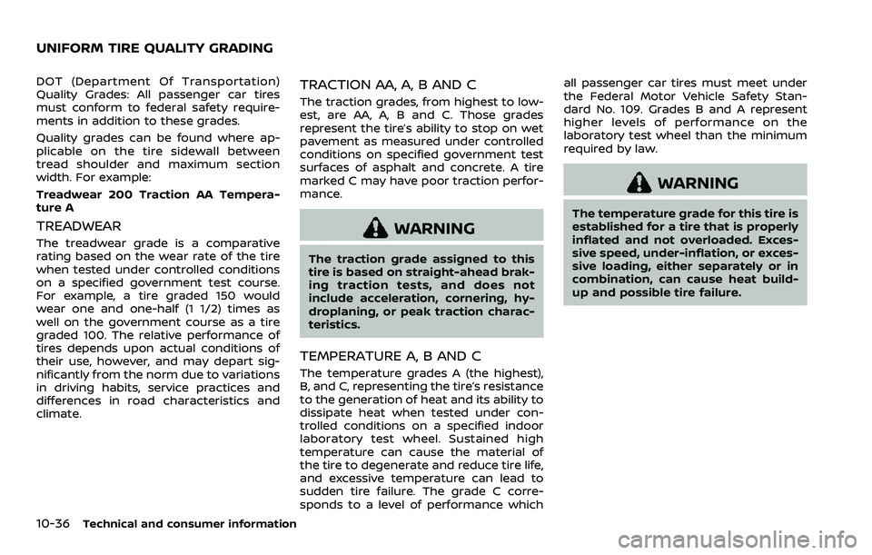 NISSAN ARMADA 2023  Owners Manual 10-36Technical and consumer information
DOT (Department Of Transportation)
Quality Grades: All passenger car tires
must conform to federal safety require-
ments in addition to these grades.
Quality gr