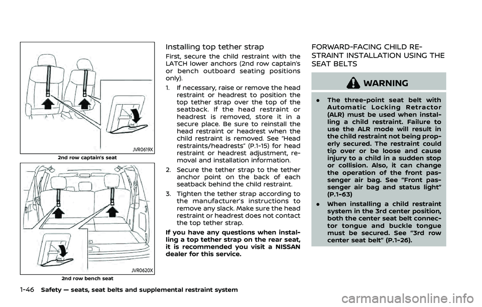 NISSAN ARMADA 2023 Repair Manual 1-46Safety — seats, seat belts and supplemental restraint system
JVR0619X
2nd row captain’s seat
JVR0620X2nd row bench seat
Installing top tether strap
First, secure the child restraint with the
L NISSAN ARMADA 2023 Repair Manual 1-46Safety — seats, seat belts and supplemental restraint system
JVR0619X
2nd row captain’s seat
JVR0620X2nd row bench seat
Installing top tether strap
First, secure the child restraint with the
L