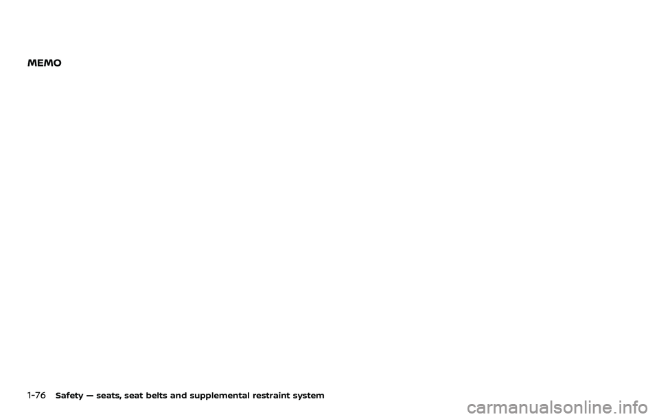 NISSAN ARMADA 2023 Owners Manual 1-76Safety — seats, seat belts and supplemental restraint system
MEMO NISSAN ARMADA 2023 Owners Manual 1-76Safety — seats, seat belts and supplemental restraint system
MEMO