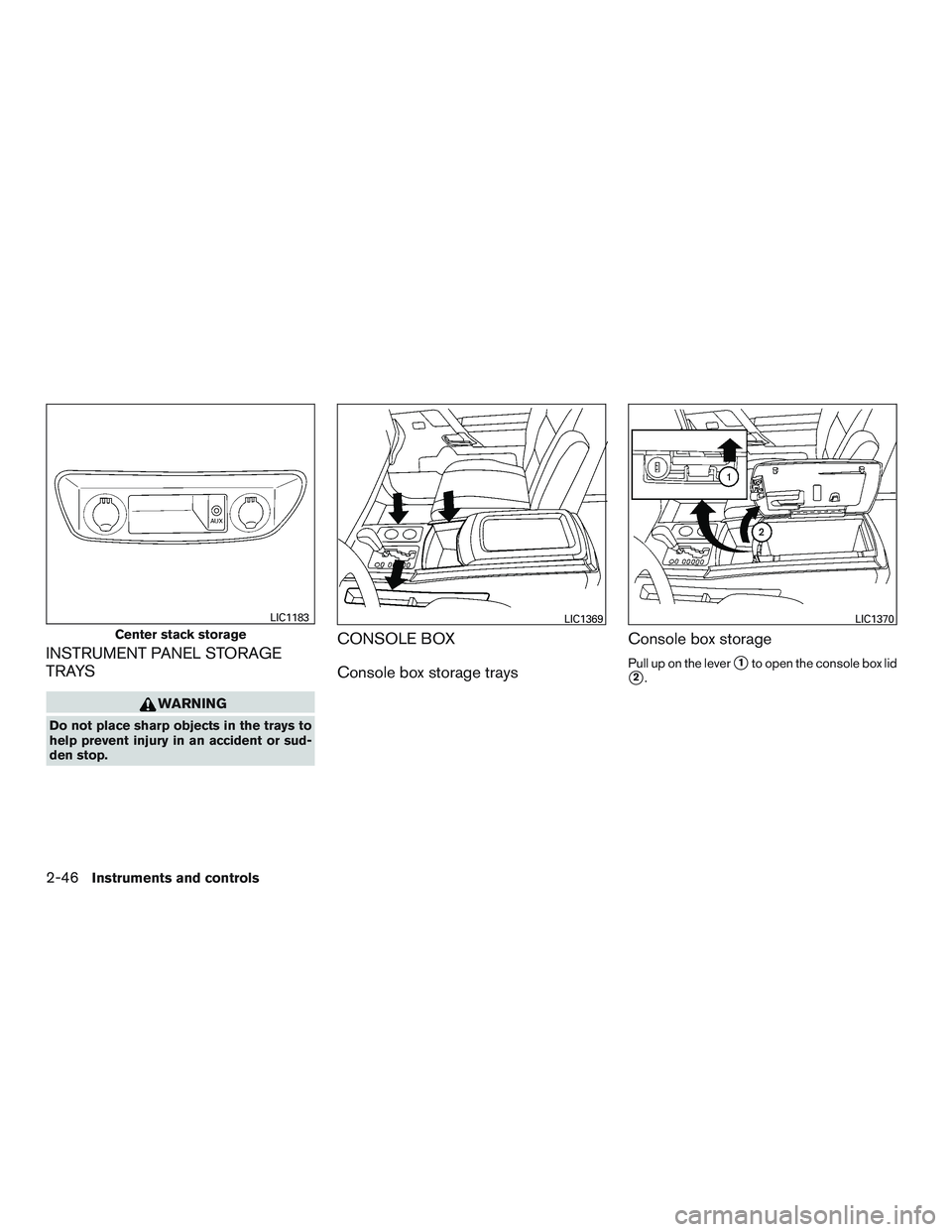 NISSAN ARMADA PLATINUM 2015  Owners Manual INSTRUMENT PANEL STORAGE
TRAYS 