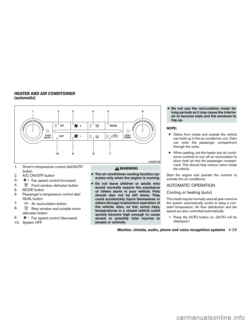 NISSAN ARMADA PLATINUM 2015  Owners Manual 1. Driver’s temperature control dial/AUTObutton
2. A/C ON/OFF button
3. 