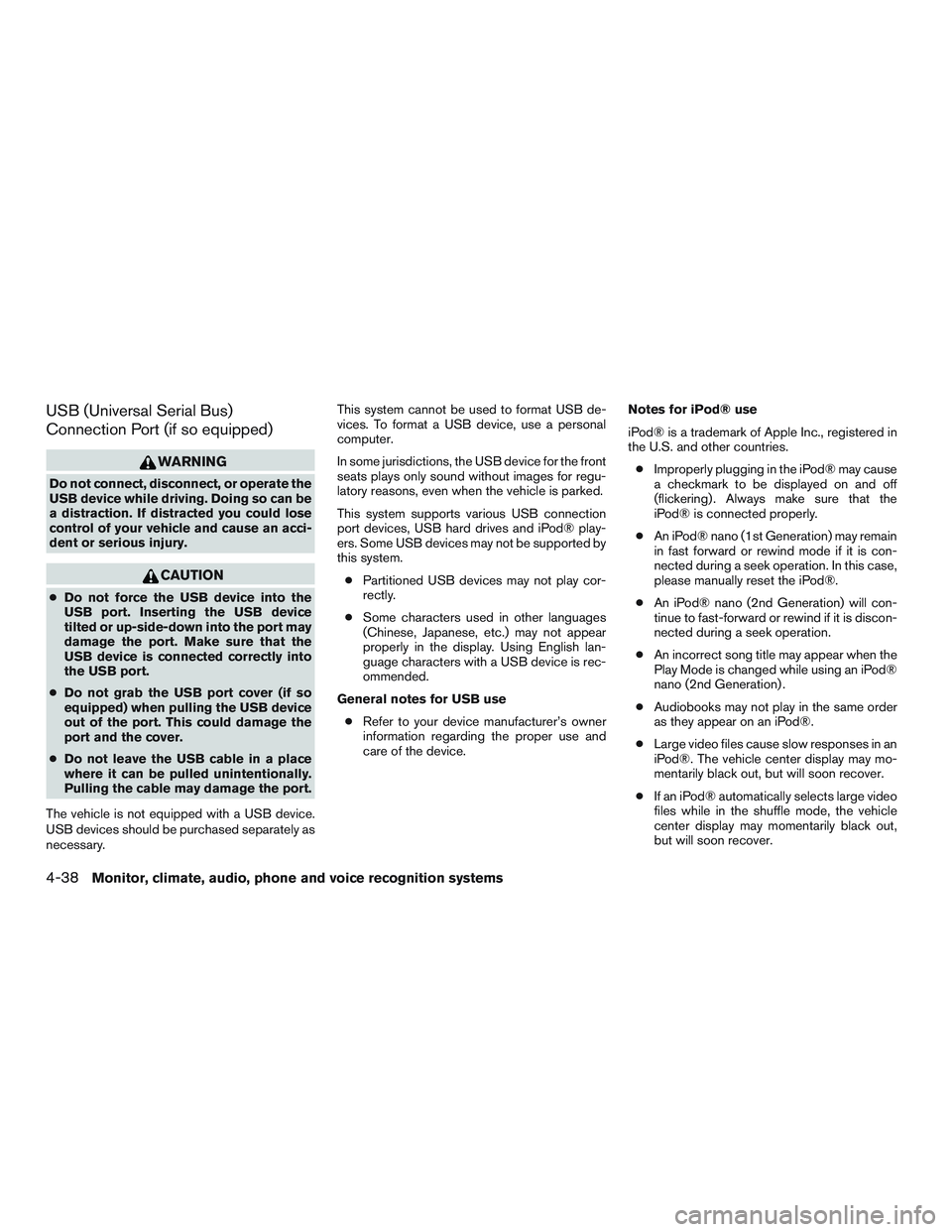 NISSAN ARMADA PLATINUM 2015  Owners Manual USB (Universal Serial Bus)
Connection Port (if so equipped) 