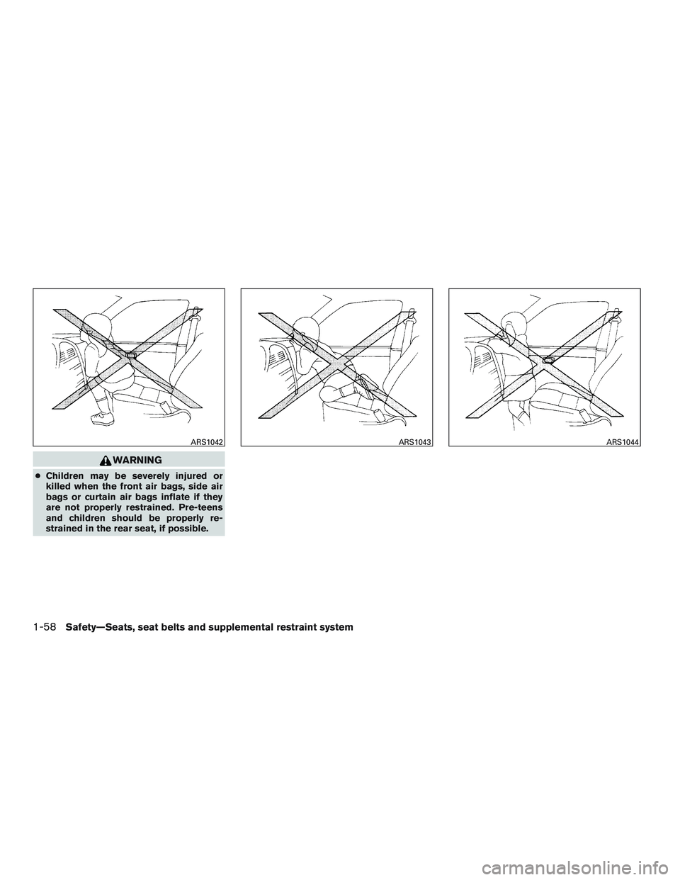 NISSAN ARMADA PLATINUM 2015 Manual PDF WARNING
●Children may be severely injured or
killed when the front air bags, side air
bags or curtain air bags inflate if they
are not properly restrained. Pre-teens
and children should be properly 