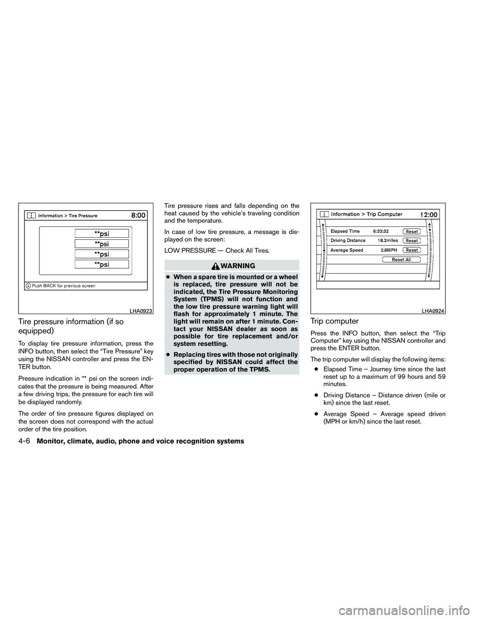 NISSAN ARMADA PLATINUM 2011 Owners Manual Tire pressure information (if so
equipped)
To display tire pressure information, press the
INFO button, then select the “Tire Pressure” key
using the NISSAN controller and press the EN-
TER button NISSAN ARMADA PLATINUM 2011 Owners Manual Tire pressure information (if so
equipped)
To display tire pressure information, press the
INFO button, then select the “Tire Pressure” key
using the NISSAN controller and press the EN-
TER button