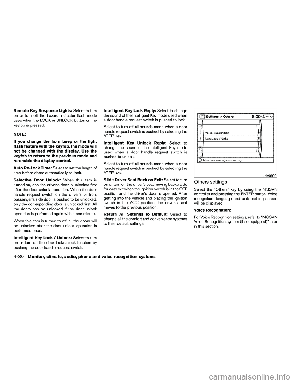 NISSAN ARMADA 2010 User Guide Remote Key Response Lights:Select to turn
on or turn off the hazard indicator flash mode
used when the LOCK or UNLOCK button on the
keyfob is pressed.
NOTE:
If you change the horn beep or the light
fl