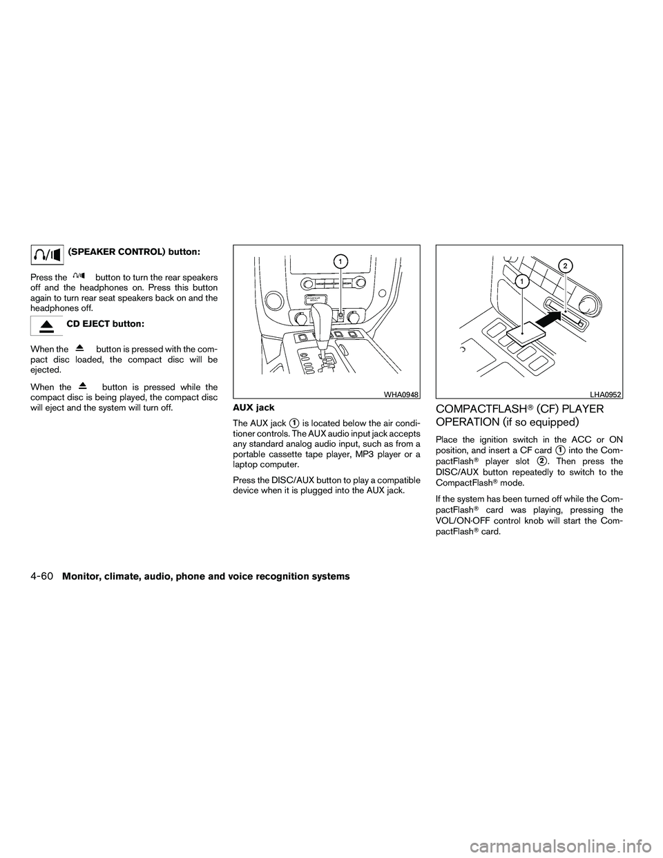 NISSAN ARMADA 2010  Owners Manual (SPEAKER CONTROL) button:
Press the 