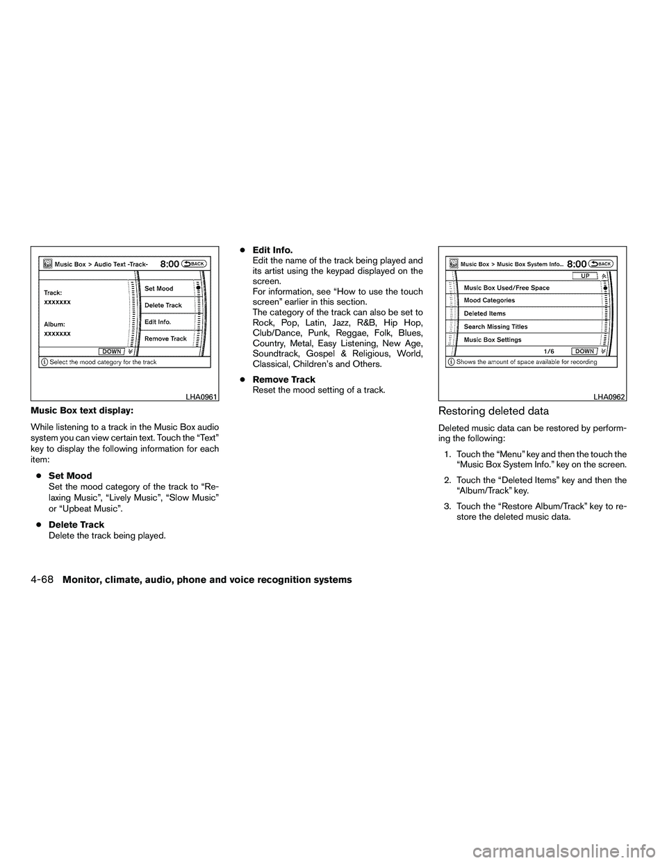 NISSAN ARMADA 2010  Owners Manual Music Box text display:
While listening to a track in the Music Box audio
system you can view certain text. Touch the “Text”
key to display the following information for each
item:● Set Mood
Set