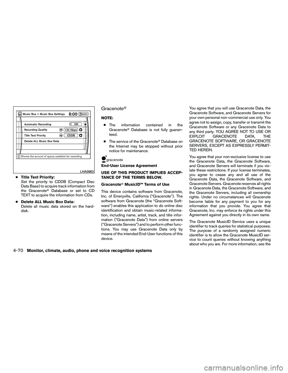 NISSAN ARMADA 2010  Owners Manual ●Title Text Priority:
Set the priority to CDDB (Compact Disc
Data Base) to acquire track information from
the Gracenote Database or set to CD
TEXT to acquire the information from CDs.
● Delete AL