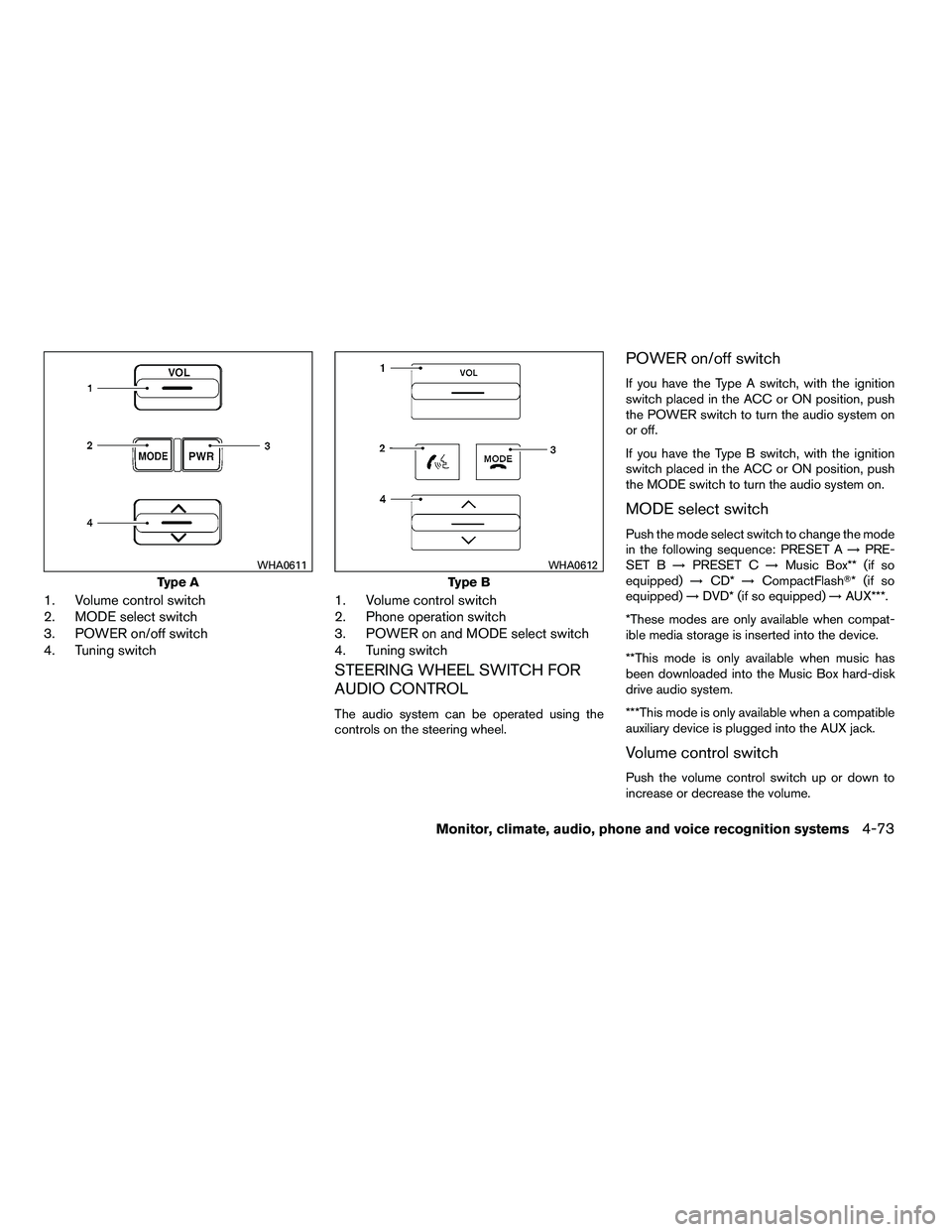 NISSAN ARMADA 2010 Owners Manual 1. Volume control switch
2. MODE select switch
3. POWER on/off switch
4. Tuning switch1. Volume control switch
2. Phone operation switch
3. POWER on and MODE select switch
4. Tuning switch
STEERING WH NISSAN ARMADA 2010 Owners Manual 1. Volume control switch
2. MODE select switch
3. POWER on/off switch
4. Tuning switch1. Volume control switch
2. Phone operation switch
3. POWER on and MODE select switch
4. Tuning switch
STEERING WH