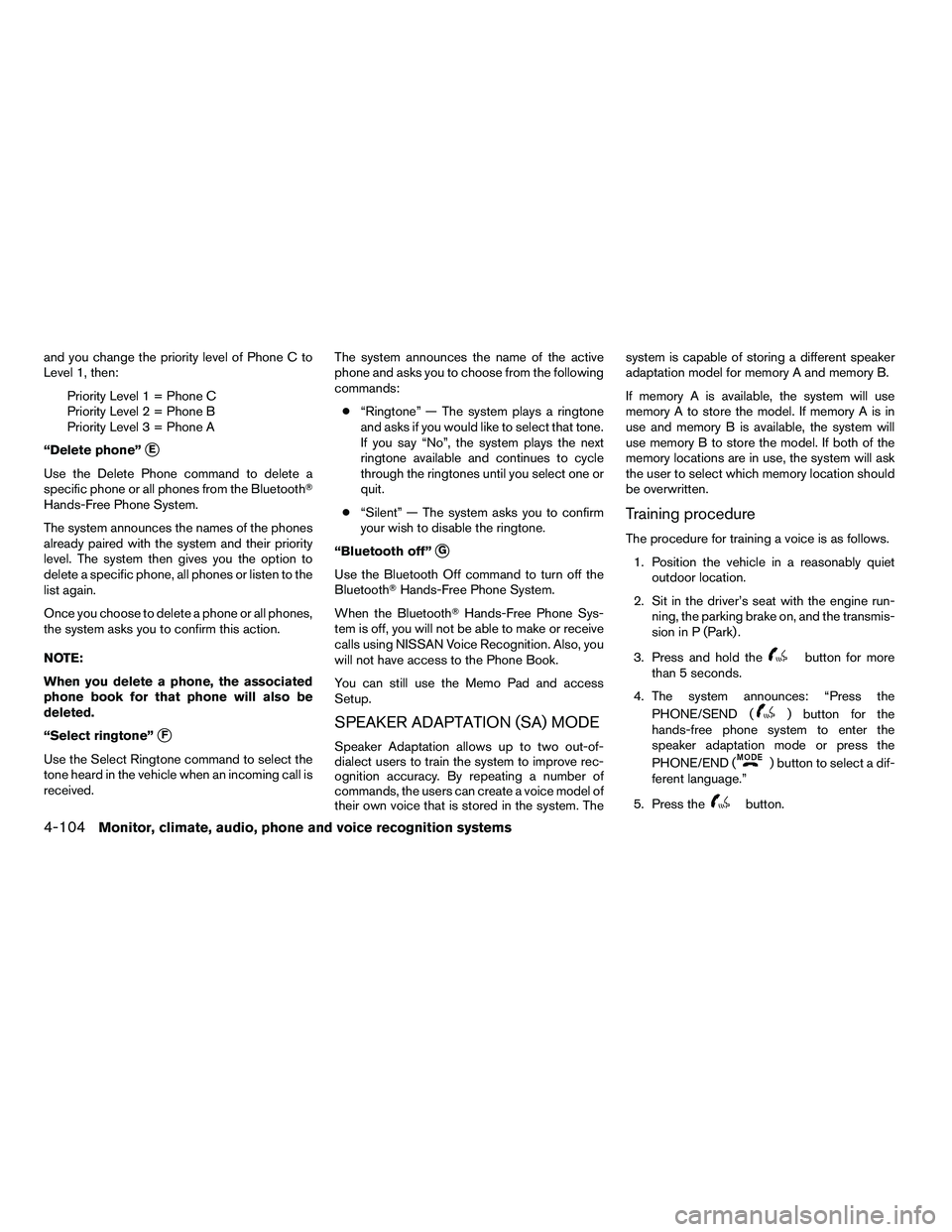 NISSAN ARMADA 2010  Owners Manual and you change the priority level of Phone C to
Level 1, then:Priority Level 1 = Phone C
Priority Level 2 = Phone B
Priority Level 3 = Phone A
“Delete phone”
E
Use the Delete Phone command to del