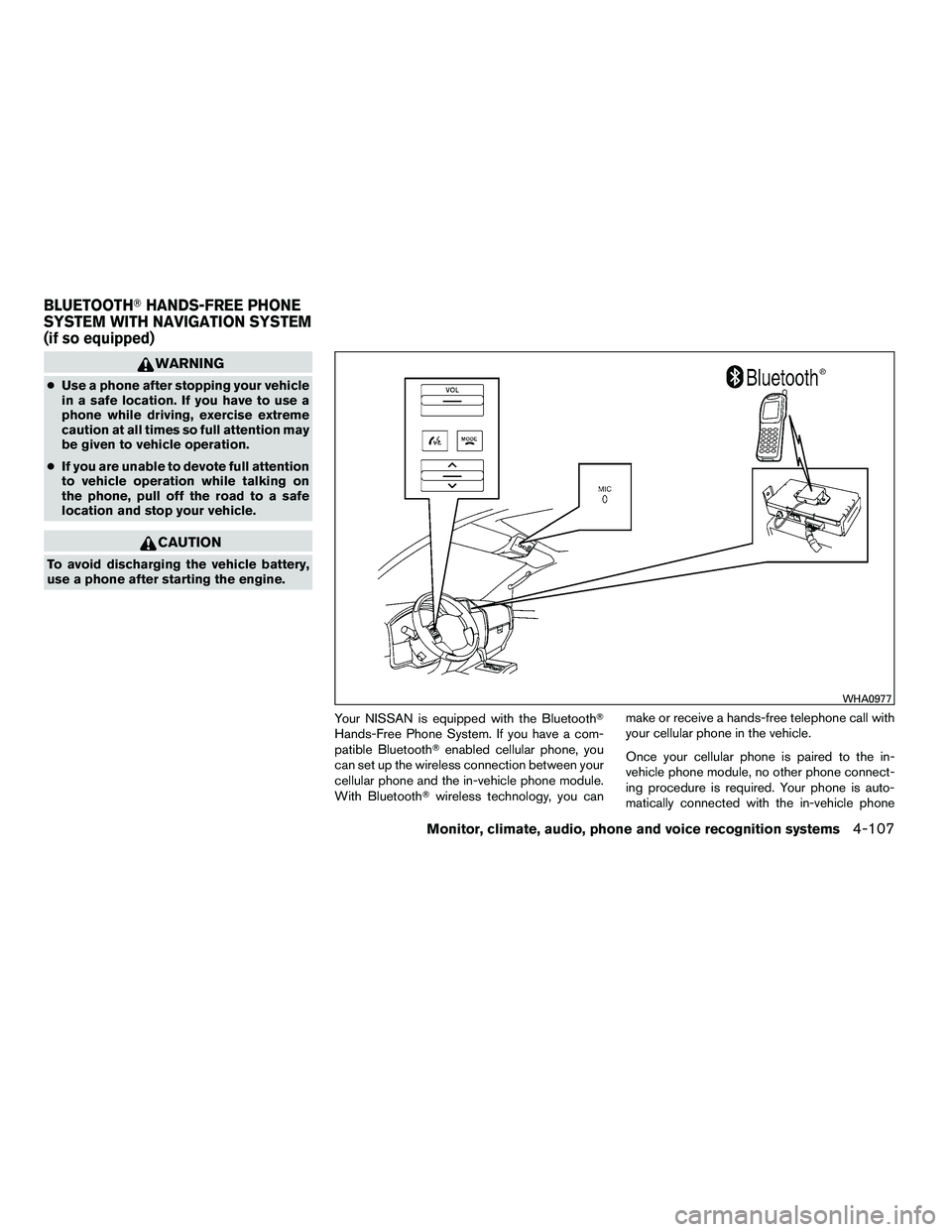 NISSAN ARMADA 2010  Owners Manual WARNING
●Use a phone after stopping your vehicle
in a safe location. If you have to use a
phone while driving, exercise extreme
caution at all times so full attention may
be given to vehicle operati