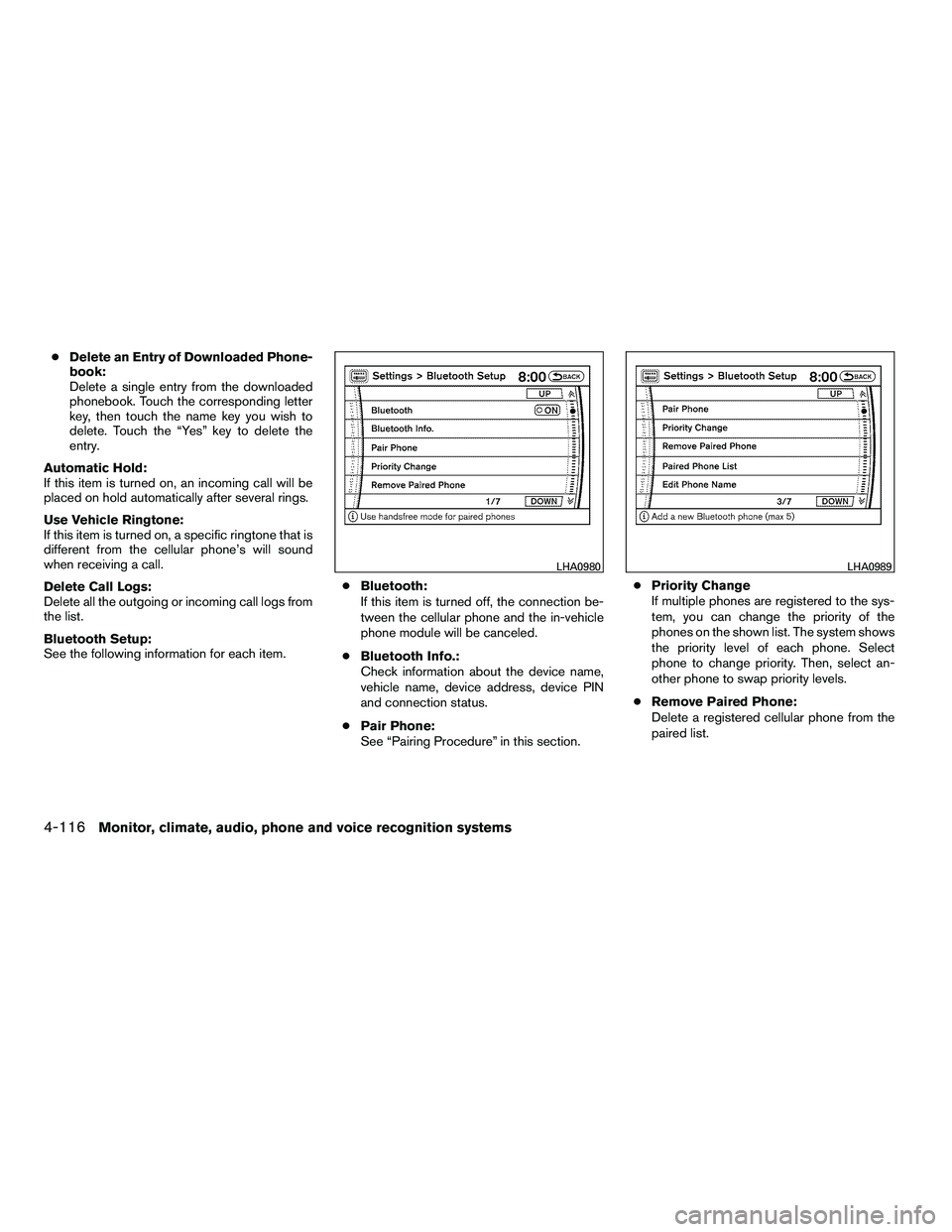 NISSAN ARMADA 2010 Owners Manual ●Delete an Entry of Downloaded Phone-
book:
Delete a single entry from the downloaded
phonebook. Touch the corresponding letter
key, then touch the name key you wish to
delete. Touch the “Yes” k NISSAN ARMADA 2010 Owners Manual ●Delete an Entry of Downloaded Phone-
book:
Delete a single entry from the downloaded
phonebook. Touch the corresponding letter
key, then touch the name key you wish to
delete. Touch the “Yes” k