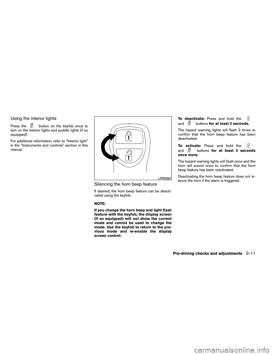 NISSAN ARMADA 2011  Owners Manual Using the interior lights
Press the 