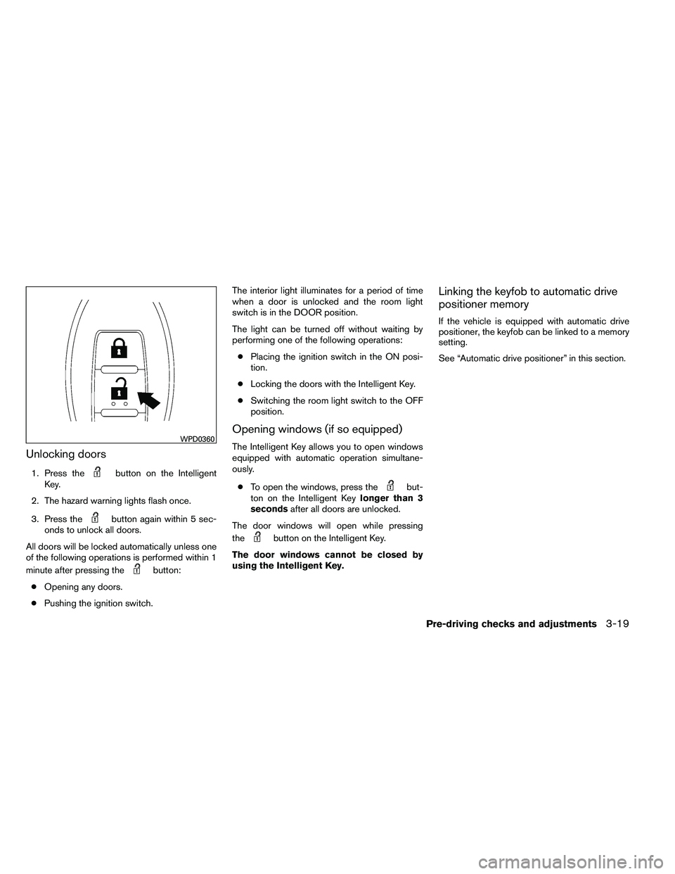 NISSAN ARMADA 2011  Owners Manual Unlocking doors
1. Press the 
