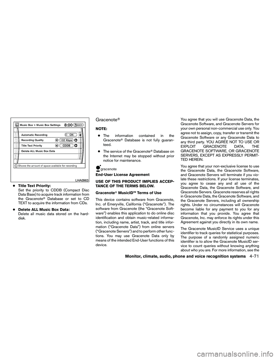NISSAN ARMADA 2011  Owners Manual ●Title Text Priority:
Set the priority to CDDB (Compact Disc
Data Base) to acquire track information from
the Gracenote Database or set to CD
TEXT to acquire the information from CDs.
● Delete AL