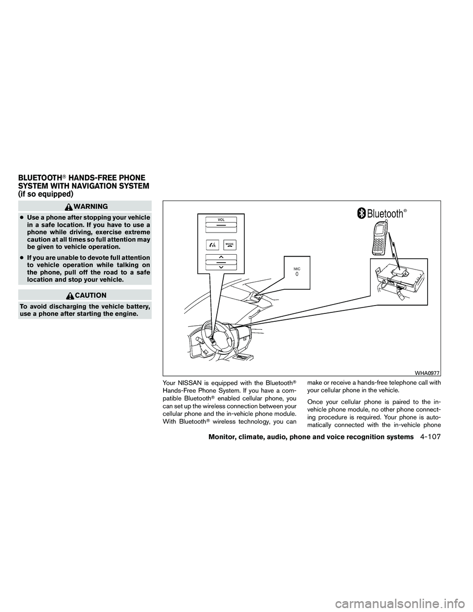 NISSAN ARMADA 2011  Owners Manual WARNING
●Use a phone after stopping your vehicle
in a safe location. If you have to use a
phone while driving, exercise extreme
caution at all times so full attention may
be given to vehicle operati