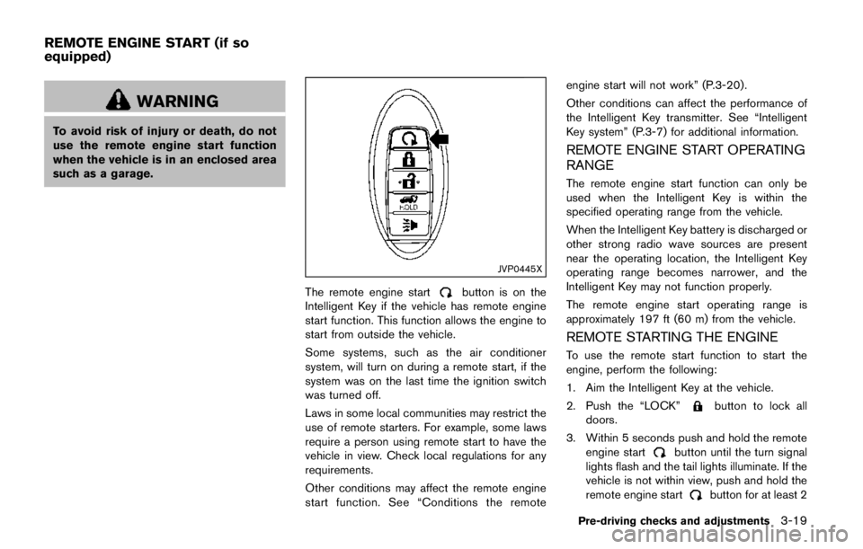 NISSAN ARMADA PLATINUM 2017 Owners Manual and all tires are properly inflated, it
is recommended you consult a
NISSAN dealer.
. Since the spare tire is not equipped
with the TPMS, when a spare tire is
mounted or a wheel is replaced, the
TPMS NISSAN ARMADA PLATINUM 2017 Owners Manual and all tires are properly inflated, it
is recommended you consult a
NISSAN dealer.
. Since the spare tire is not equipped
with the TPMS, when a spare tire is
mounted or a wheel is replaced, the
TPMS