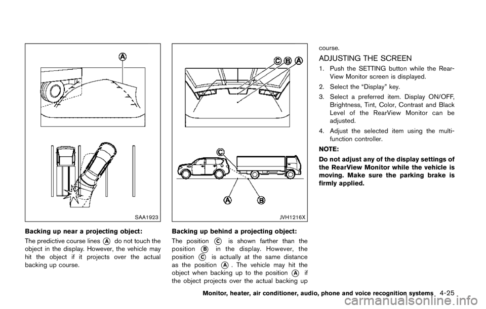 NISSAN ARMADA PLATINUM 2017  Owners Manual — When strong light such as an-other vehicle’s headlight or sun-
light is present.
— When camera orientation is not in its usual position, such as
when mirror is folded.
— When there is dirt, 