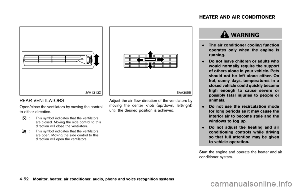 NISSAN ARMADA PLATINUM 2017  Owners Manual detecting the lane markers.
. Do not strike or damage the areas around
the camera unit. Do not touch the camera
lens or remove the screw located on the
camera unit. It is recommended you contact
a NIS