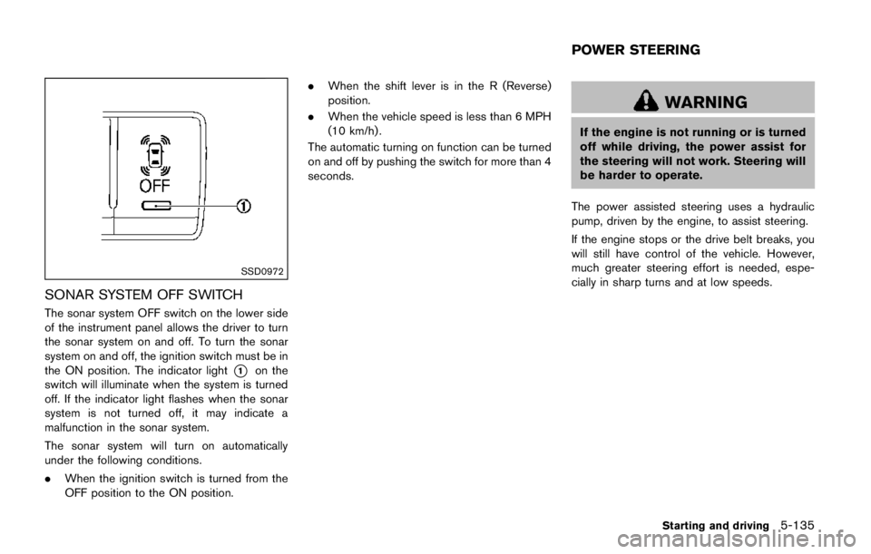 NISSAN ARMADA PLATINUM 2017  Owners Manual Transport Canada’s Road Safety Infor-
mation Centre at 1-800-333-0371 or
online at www.tc.gc.ca/roadsafety (Eng-
lish speakers) or www.tc.gc.ca/securiter-
outiere (French speakers) .
To notify NISSA