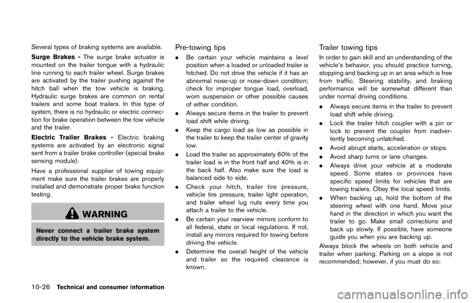NISSAN ARMADA PLATINUM 2017  Owners Manual .The curtain air bags ordinarily will
not inflate in the event of a front
impact, rear impact, or lower sever-
ity side collision. Always wear your
seat belts to help reduce the risk or
severity of in