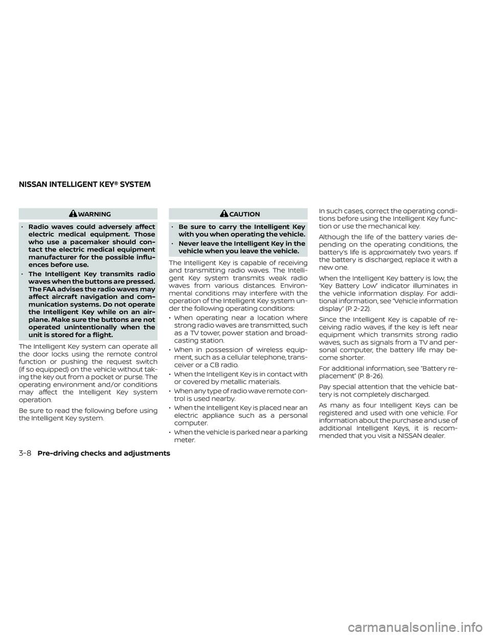 NISSAN FRONTIER 2023 Owners Manual WARNING
• Radio waves could adversely affect
electric medical equipment. Those
who use a pacemaker should con-
tact the electric medical equipment
manufacturer for the possible influ-
ences before u NISSAN FRONTIER 2023 Owners Manual WARNING
• Radio waves could adversely affect
electric medical equipment. Those
who use a pacemaker should con-
tact the electric medical equipment
manufacturer for the possible influ-
ences before u
