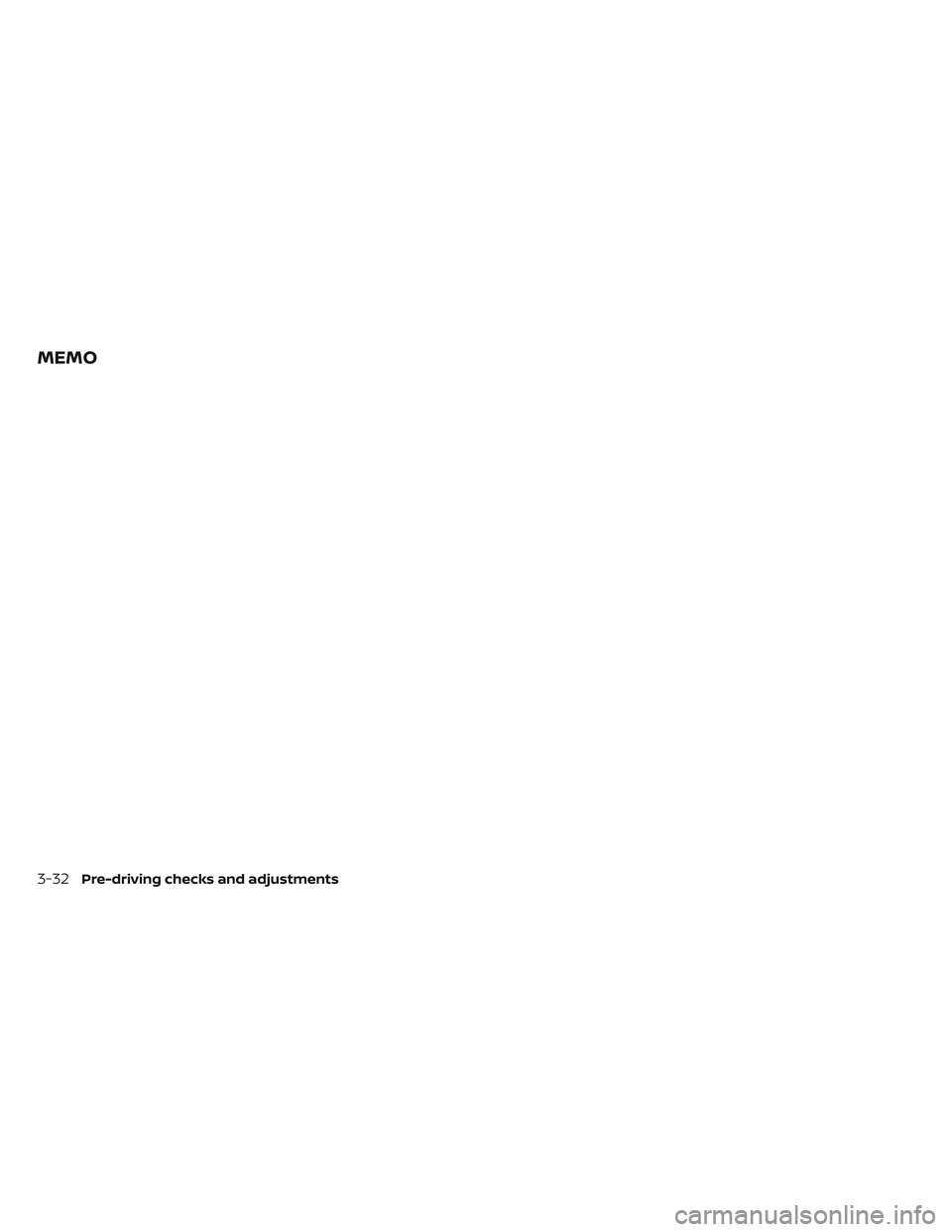 NISSAN FRONTIER 2023  Owners Manual MEMO
3-32Pre-driving checks and adjustments 
