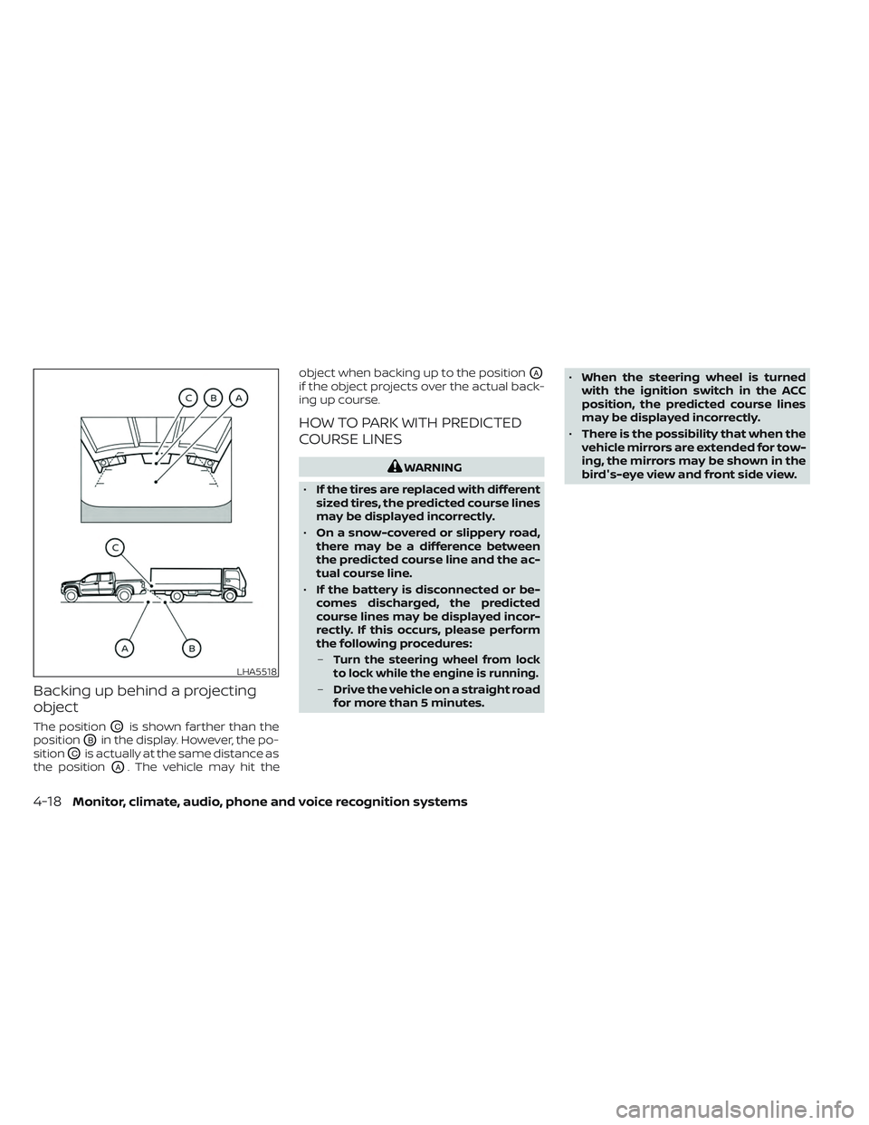 NISSAN FRONTIER 2023 Owners Manual Backing up behind a projecting
object
The positionOCis shown farther than the
position
OBin the display. However, the po-
sition
OCis actually at the same distance as
the position
OA. The vehicle may NISSAN FRONTIER 2023 Owners Manual Backing up behind a projecting
object
The positionOCis shown farther than the
position
OBin the display. However, the po-
sition
OCis actually at the same distance as
the position
OA. The vehicle may