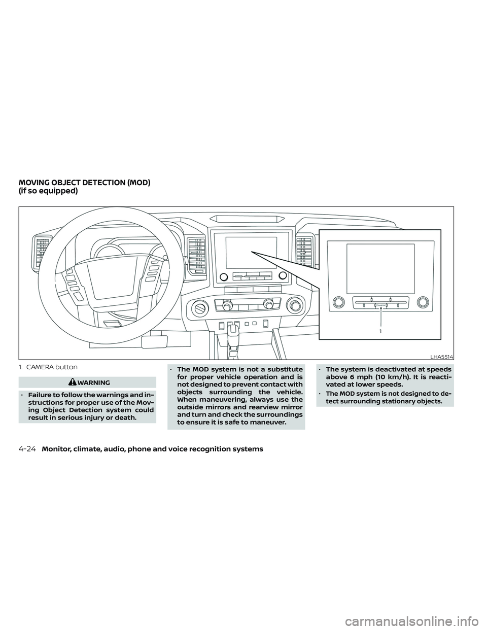 NISSAN FRONTIER 2023 Owners Manual 1. CAMERA button
WARNING
• Failure to follow the warnings and in-
structions for proper use of the Mov-
ing Object Detection system could
result in serious injury or death. •
The MOD system is not NISSAN FRONTIER 2023 Owners Manual 1. CAMERA button
WARNING
• Failure to follow the warnings and in-
structions for proper use of the Mov-
ing Object Detection system could
result in serious injury or death. •
The MOD system is not
