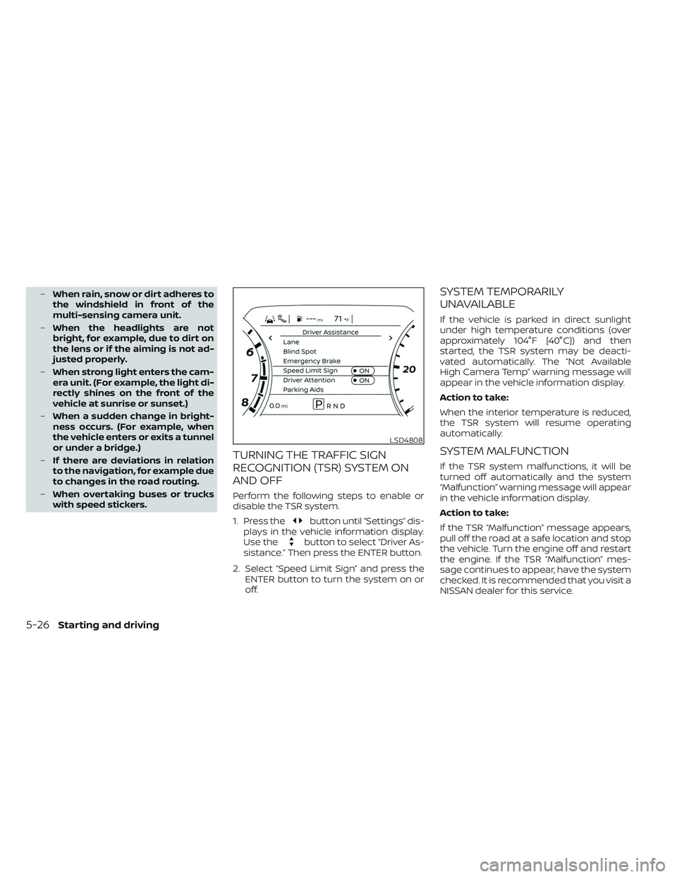 NISSAN FRONTIER 2023 Owners Manual –When rain, snow or dirt adheres to
the windshield in front of the
multi-sensing camera unit.
– When the headlights are not
bright, for example, due to dirt on
the lens or if the aiming is not ad- NISSAN FRONTIER 2023 Owners Manual –When rain, snow or dirt adheres to
the windshield in front of the
multi-sensing camera unit.
– When the headlights are not
bright, for example, due to dirt on
the lens or if the aiming is not ad-
