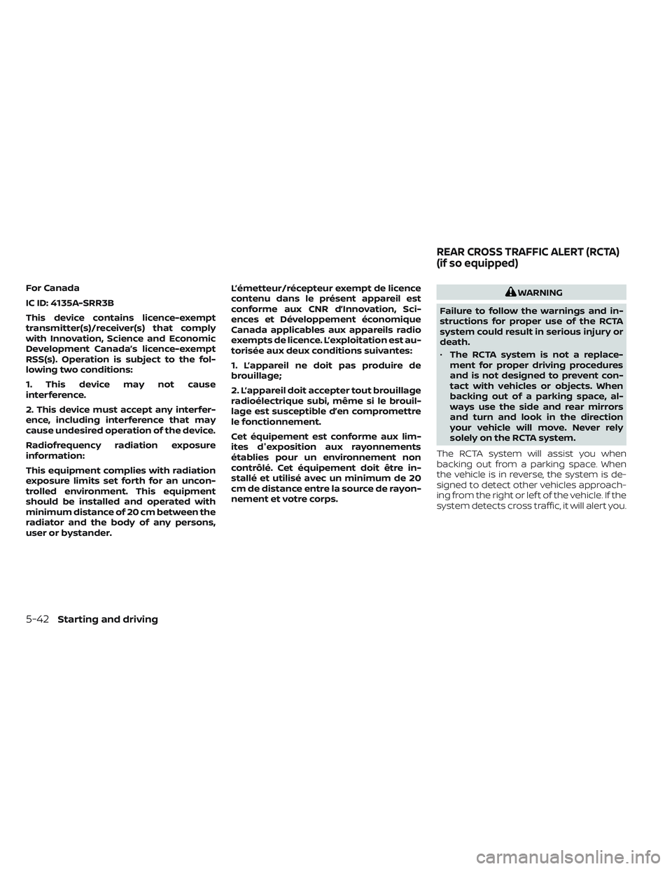 NISSAN FRONTIER 2023 Owners Manual For Canada
IC ID: 4135A-SRR3B
This device contains licence-exempt
transmitter(s)/receiver(s) that comply
with Innovation, Science and Economic
Development Canada’s licence-exempt
RSS(s). Operation i NISSAN FRONTIER 2023 Owners Manual For Canada
IC ID: 4135A-SRR3B
This device contains licence-exempt
transmitter(s)/receiver(s) that comply
with Innovation, Science and Economic
Development Canada’s licence-exempt
RSS(s). Operation i