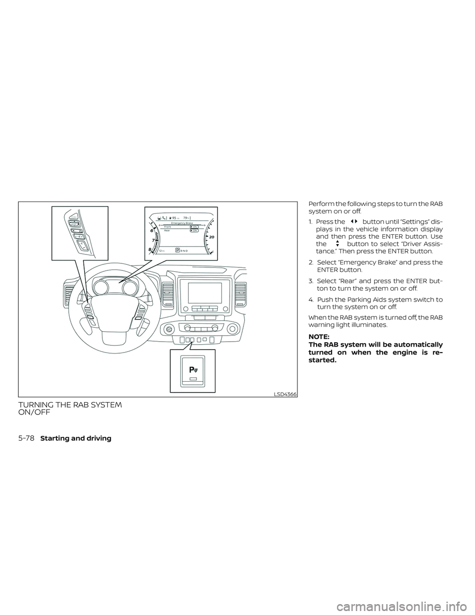 NISSAN FRONTIER 2023  Owners Manual TURNING THE RAB SYSTEM
ON/OFF
Perform the following steps to turn the RAB
system on or off.
1. Press the
button until “Settings” dis-
plays in the vehicle information display
and then press the EN
