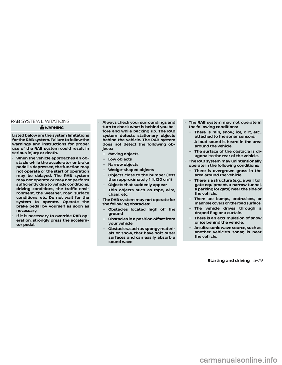 NISSAN FRONTIER 2023 Service Manual RAB SYSTEM LIMITATIONS
WARNING
Listed below are the system limitations
for the RAB system. Failure to follow the
warnings and instructions for proper
use of the RAB system could result in
serious inju NISSAN FRONTIER 2023 Service Manual RAB SYSTEM LIMITATIONS
WARNING
Listed below are the system limitations
for the RAB system. Failure to follow the
warnings and instructions for proper
use of the RAB system could result in
serious inju