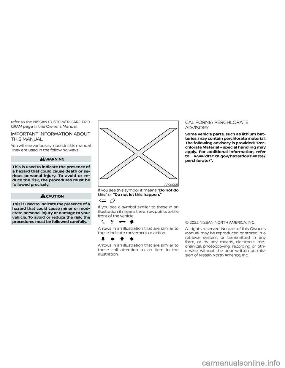 NISSAN FRONTIER 2023  Owners Manual refer to the NISSAN CUSTOMER CARE PRO-
GRAM page in this Owner’s Manual.
IMPORTANT INFORMATION ABOUT
THIS MANUAL
You will see various symbols in this manual.
They are used in the following ways:
WAR