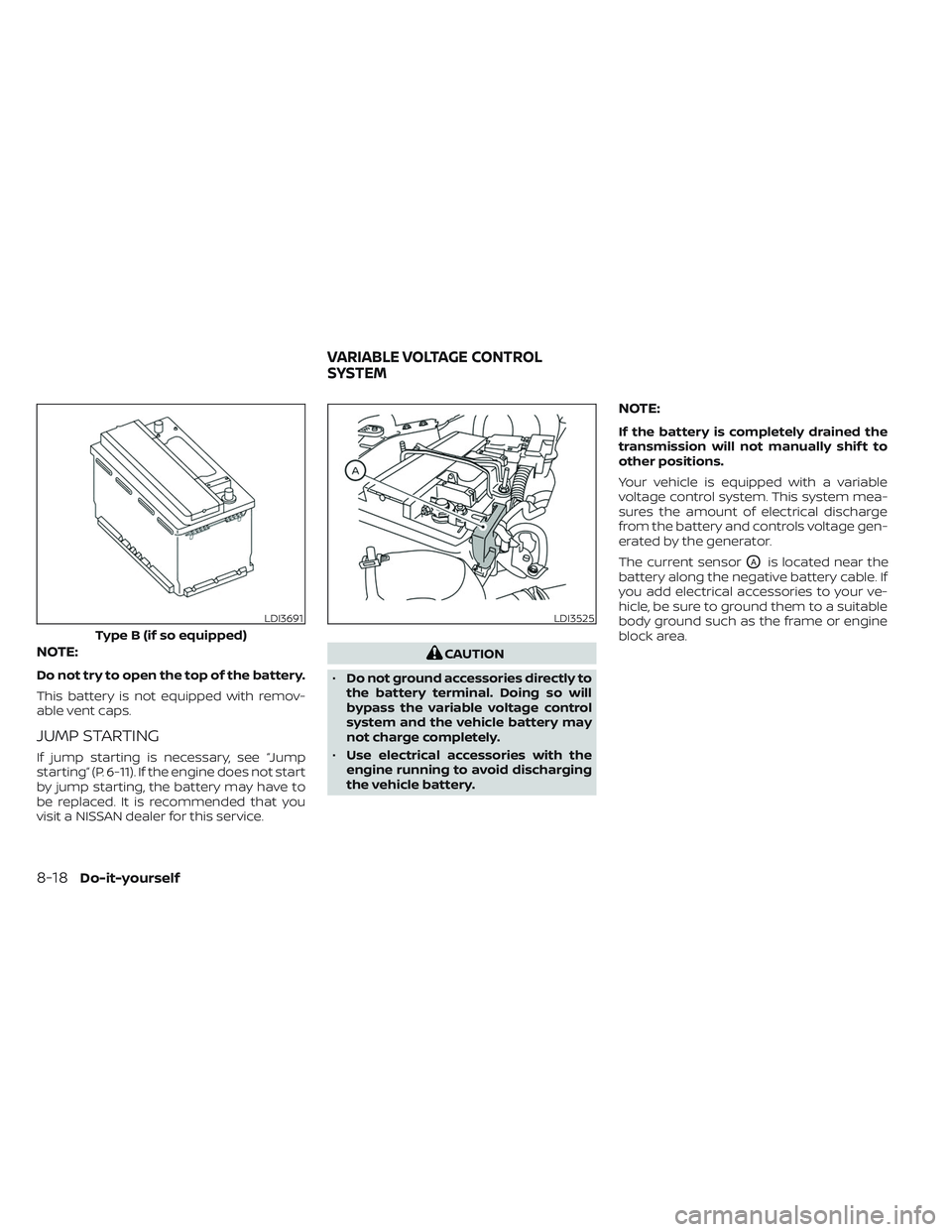 NISSAN FRONTIER 2023 Manual PDF NOTE:
Do not try to open the top of the battery.
This battery is not equipped with remov-
able vent caps.
JUMP STARTING
If jump starting is necessary, see “Jump
starting” (P. 6-11). If the engine NISSAN FRONTIER 2023 Manual PDF NOTE:
Do not try to open the top of the battery.
This battery is not equipped with remov-
able vent caps.
JUMP STARTING
If jump starting is necessary, see “Jump
starting” (P. 6-11). If the engine